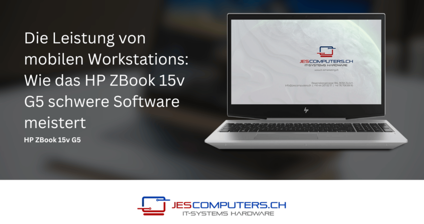 Die_Leistung_von_mobilen_Workstations_Wie_das_HP_ZBook_15v_G5_schwere_Software_meistert