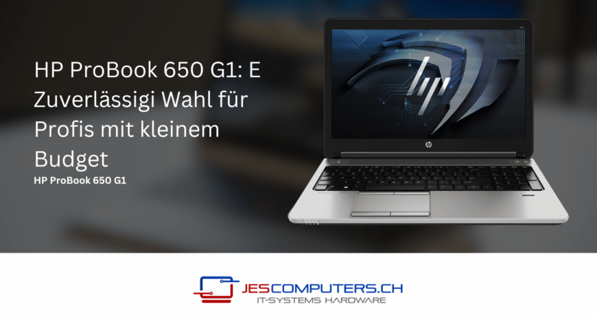 HP_ProBook_650_G1_E_Zuverlassigi_Wahl_fur_Profis_mit_kleinem_Budget