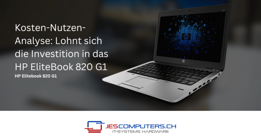 Kosten-Nutzen-Analyse_Lohnt_sich_die_Investition_in_das_HP_EliteBook_820_G1