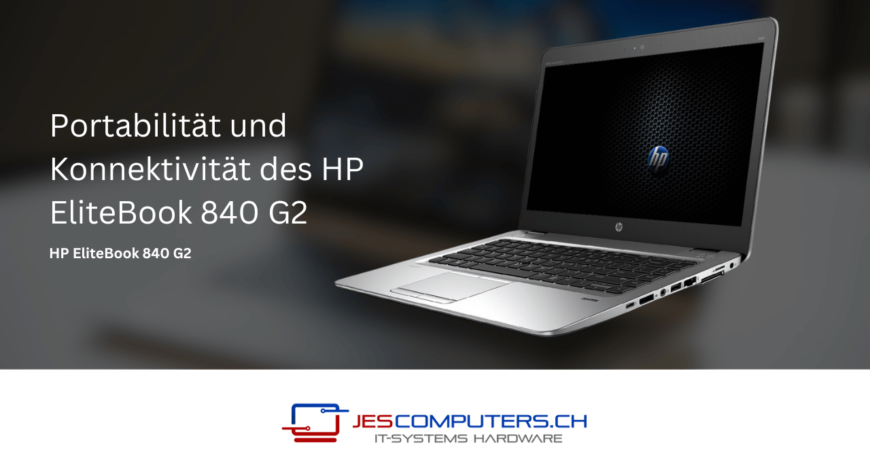 Portabilitat_und_Konnektivitat_des_HP_EliteBook_840_G2