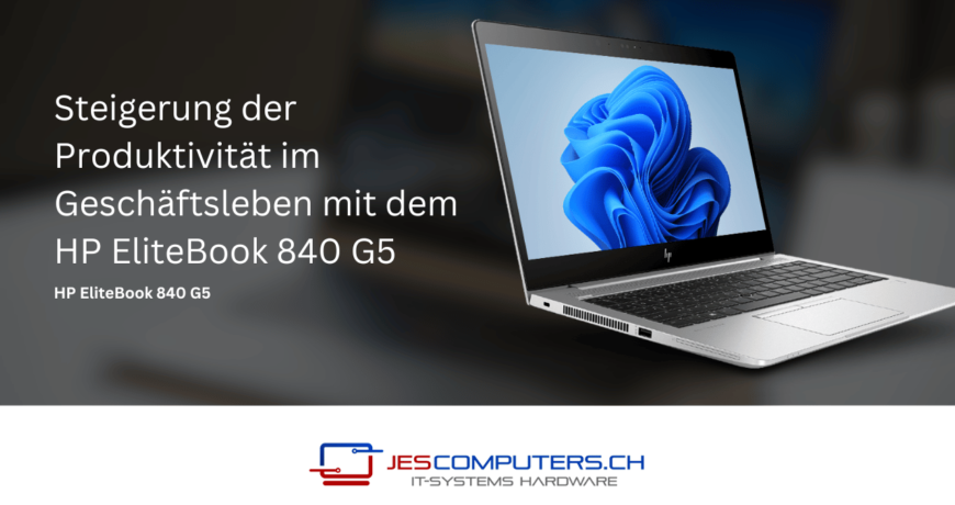 Steigerung_der_Produktivitat_im_Geschaftsleben_mit_dem_HP_EliteBook_840_G5