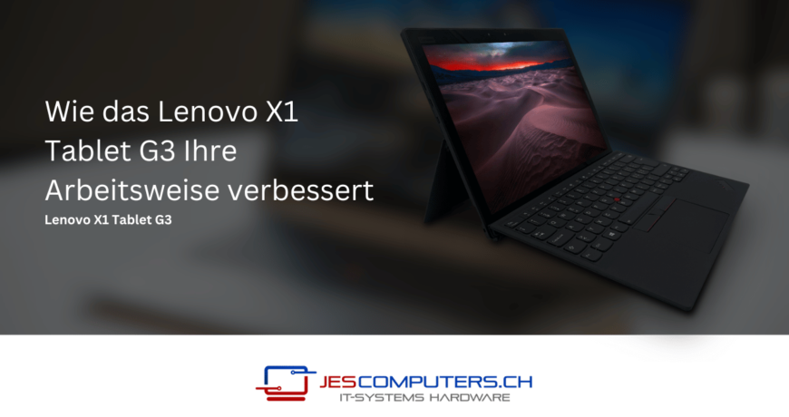 Wie_das_Lenovo_X1_Tablet_G3_Ihre_Arbeitsweise_verbessert